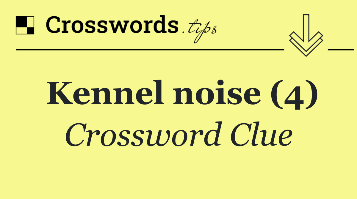 Kennel noise (4)