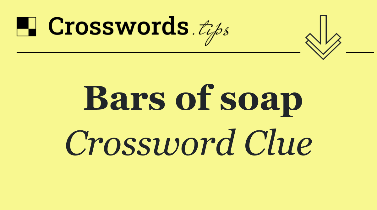 Bars of soap
