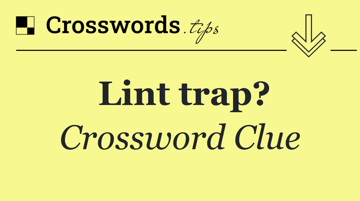 Lint trap?