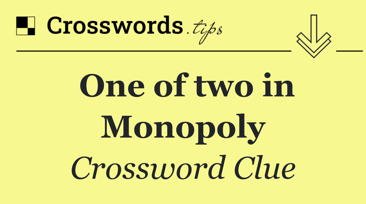 One of two in Monopoly