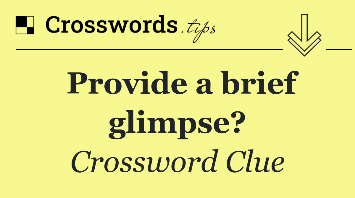 Provide a brief glimpse?